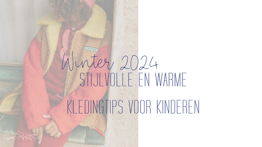 Winter 2024: Stijlvolle en Warme Kledingtips voor Kinderen